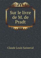 Sur Le Livre de M. de Pradt 1246216337 Book Cover