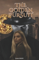 The Golden Pursuit: A Tale of Deception and Redemption B0CGLB6BKP Book Cover