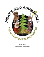 Milky's Wild Adventures: The Unfortunate Encounter | Heartwarming, animal adventure children's character education picture book with educational questions at the back of the book. B0FTQH3637 Book Cover
