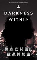 A Darkness Within B0FT93XXZW Book Cover