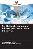Synthèse de composés hétérocycliques à l'aide de la MCR (French Edition) 620794562X Book Cover