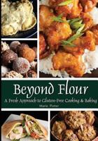 Beyond Flour: A Fresh Approach to Gluten-Free Cooking and Baking 0984604065 Book Cover