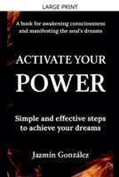 Activate Your Power: Simple And Effective Steps to Achieve Your Dreams. B0GMV2KP26 Book Cover
