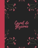 Carnet de Gylcemie: carnet diabetique I carnet pour diabetique I carnet de suivi diabete 1688319654 Book Cover