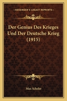 Der Genius Des Krieges Und Der Deutsche Krieg (Classic Reprint) 1022609998 Book Cover