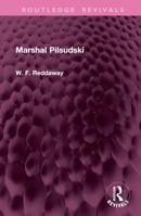Marshal Pilsudski 103294112X Book Cover
