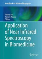 Application of Near Infrared Spectroscopy in Biomedicine 1461462517 Book Cover