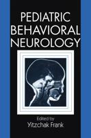 Pediatric Behavioral Neurology 0849324580 Book Cover