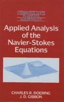 Applied Analysis of the Navier-Stokes Equations (Cambridge Texts in Applied Mathematics) 052144568X Book Cover