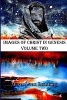 Images of Christ in Genesis Volume Two 1500382140 Book Cover
