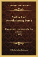 Auslese Und Verwahrlosung, Part 1: Programme Und Versuche Zur Auslese (1919) 116806015X Book Cover