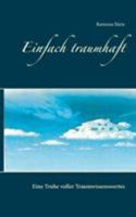 Einfach traumhaft: Eine Truhe voller Traumwissenswertes 3752860367 Book Cover