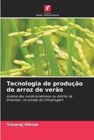 Tecnologia de produção de arroz de verão: Análise dos condicionalismos no distrito de Dhamtari, no estado de Chhattisgarh (Portuguese Edition) 6208811015 Book Cover