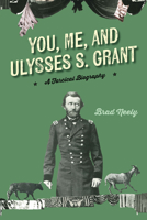 You, Me, and Ulysses S. Grant 1684429765 Book Cover