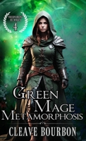 Green Mage Metamorphosis 1088159990 Book Cover