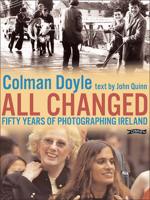 All Changed: Fifty Years of Photographing Ireland 0862788730 Book Cover