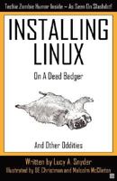 Installing Linux on a Dead Badger 1894953479 Book Cover