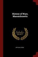 History of Ware, Massachusetts 1375644157 Book Cover