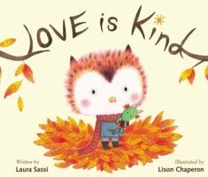Love Is Kind 0310754844 Book Cover