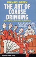 The Art of Coarse Drinking (Art of Coarse) 1861053916 Book Cover