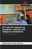 ICT and its impact on students' ethical and religious formation 6206899403 Book Cover