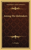 Among the Idolmakers 1110123647 Book Cover