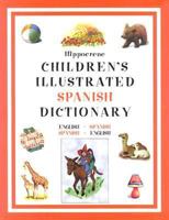 Hippocrene Children's Illustrated Spanish Dictionary 0781808898 Book Cover