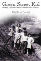Green Street Kid: Growing Up by the Chacon Creek and Other Memories 1480803081 Book Cover