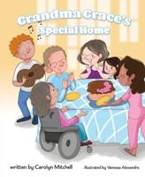 Grandma Grace's Special Home 1684017211 Book Cover
