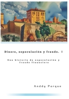 Dinero, especulación y fraude 2: Una historia de especulación y fraude financiero B0C5L1YTMG Book Cover