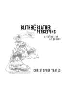 The Blither-Blather of Perceiving 0359120733 Book Cover