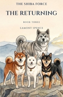 The Shiba Force: The Returning B0H6C6WZJG Book Cover
