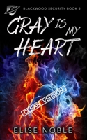 Gray Is My Heart 1910954268 Book Cover