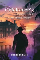 The Cricketer's Conspiracy: A Paul Phillips Mystery B0FGL7G2DD Book Cover