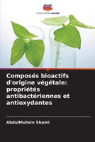 Composés bioactifs d'origine végétale: propriétés antibactériennes et antioxydantes (French Edition) 6209822878 Book Cover