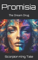 Promisia: The Dream Drug B0CKNTWYZ3 Book Cover