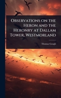 Observations on the heron and the heronry at Dallam Tower, Westmorland 117168147X Book Cover