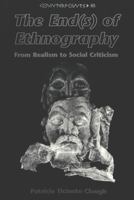 The End(S) of Ethnography: From Realism to Social Criticism (Counterpoints (New York, N.Y.), Vol. 85.) 0803946309 Book Cover