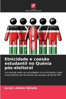 Etnicidade e coesão estudantil no Quénia pós-eleitoral (Portuguese Edition) 6208240549 Book Cover