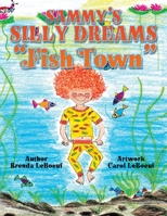 Sammy's Silly Dreams Fish Town 1545645043 Book Cover