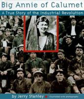 Big Annie of Calumet: A True Story of the Industrial Revolution 0736212442 Book Cover