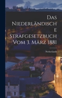 Das Niederländische Strafgesetzbuch vom 3. März 1881 1017890161 Book Cover