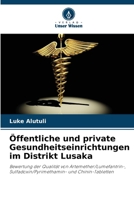 Öffentliche und private Gesundheitseinrichtungen im Distrikt Lusaka (German Edition) 6209992064 Book Cover