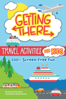 Getting There Activity Book for Kids: Planes, Trains, and Ships Puzzles (Happy Fox Books) Road Trip Travel Games and Activities for Kids Ages 7 and Up - Fun Without Screens 1641244585 Book Cover