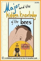 Major and the hidden knowledge of the bees B0B8BB1P42 Book Cover