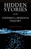Hidden Stories of the Stephen Lawrence Inquiry: Personal Reflections 1447308484 Book Cover