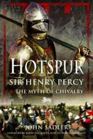 Hotspur: Sir Henry Percy and the Myth of Chivalry 1399003887 Book Cover