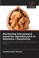 Marketing kluczowych towarów ogrodniczych w Dzammu i Kaszmirze (Polish Edition) 6209860532 Book Cover