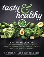 Tasty and Healthy: Eating Well with Lactose Intolerance, Coeliac Disease, Crohn's Disease, Ulcerative Colitis and Irritable Bowel Syndrom 191086336X Book Cover