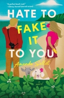 Hate to Fake It to You 1250906245 Book Cover